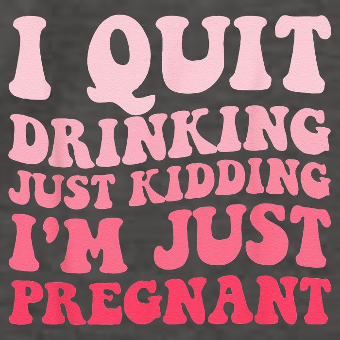 I Quit Drinking Just Kidding Im Just Pregnant Pregnancy Vector Backpack