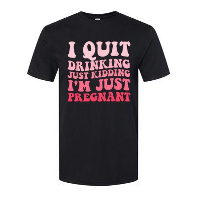 I Quit Drinking Just Kidding Im Just Pregnant Pregnancy Softstyle® CVC T-Shirt