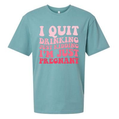 I Quit Drinking Just Kidding Im Just Pregnant Pregnancy Sueded Cloud Jersey T-Shirt