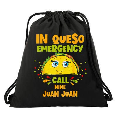 In Queso Emergency Call 9 Juan Juan Taco Cinco De Mayo Party Drawstring Bag