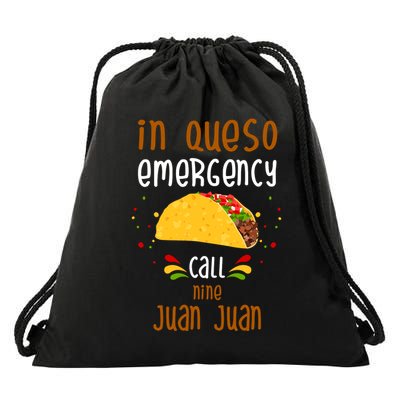 In Queso Emergency Call Nine Juan Juan Funny Mexican Drawstring Bag