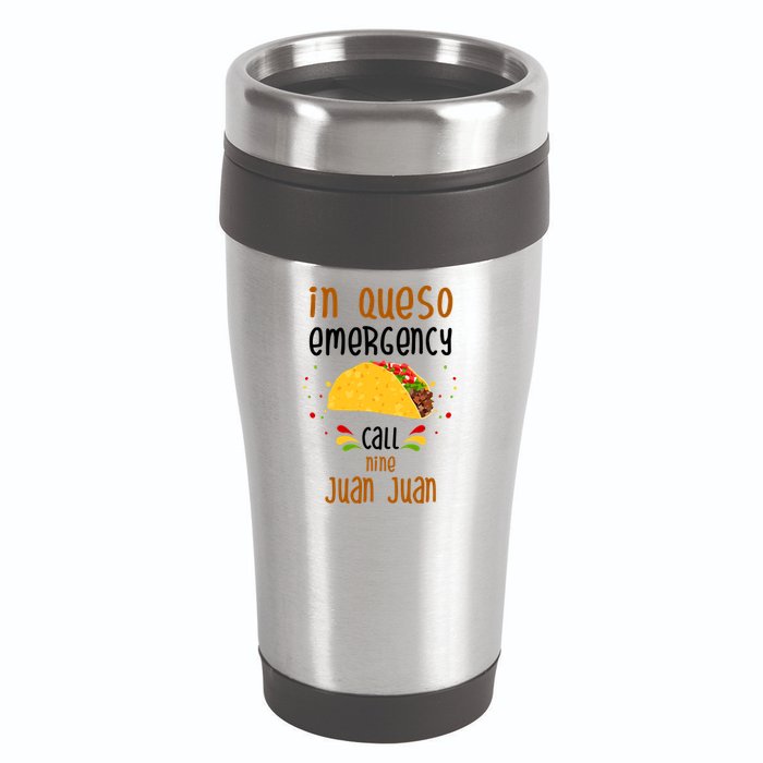 In Queso Emergency Call Nine Juan Juan Funny Mexican 16oz Travel Tumbler