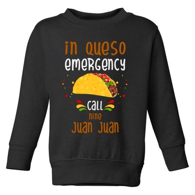 In Queso Emergency Call Nine Juan Juan Funny Mexican Toddler Sweatshirt