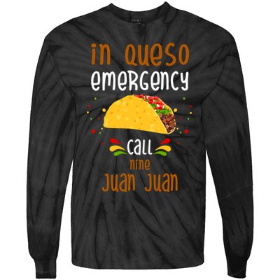 In Queso Emergency Call Nine Juan Juan Funny Mexican Tie-Dye Long Sleeve Shirt