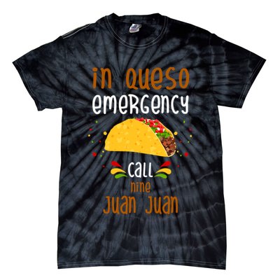 In Queso Emergency Call Nine Juan Juan Funny Mexican Tie-Dye T-Shirt