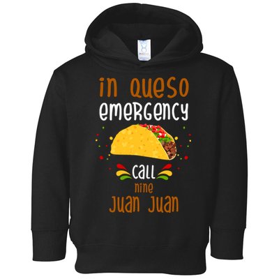 In Queso Emergency Call Nine Juan Juan Funny Mexican Toddler Hoodie