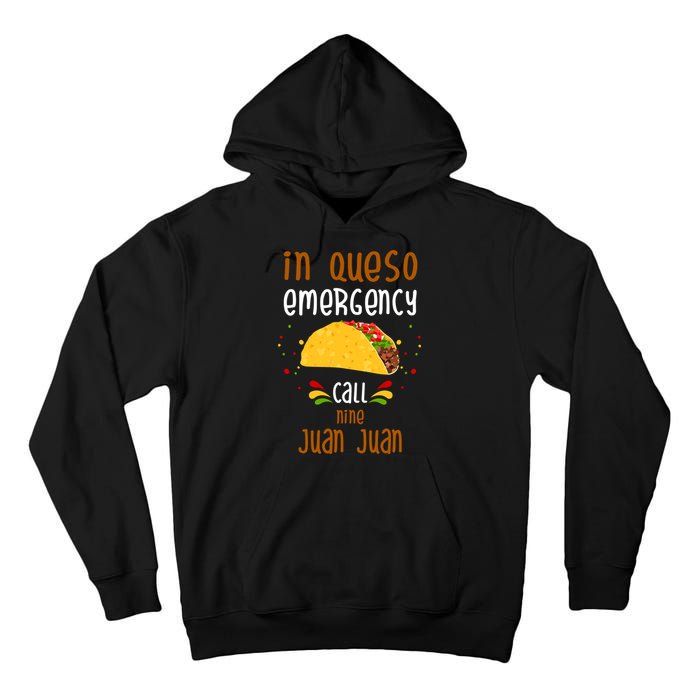 In Queso Emergency Call Nine Juan Juan Funny Mexican Tall Hoodie
