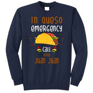 In Queso Emergency Call Nine Juan Juan Funny Mexican Tall Sweatshirt