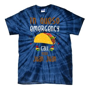 In Queso Emergency Call Nine Juan Juan Funny Mexican Tie-Dye T-Shirt