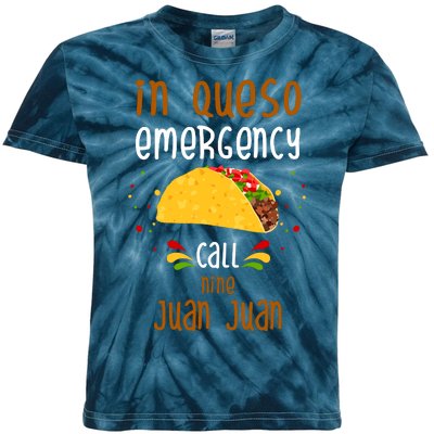 In Queso Emergency Call Nine Juan Juan Funny Mexican Kids Tie-Dye T-Shirt