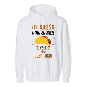 In Queso Emergency Call Nine Juan Juan Funny Mexican Garment-Dyed Fleece Hoodie