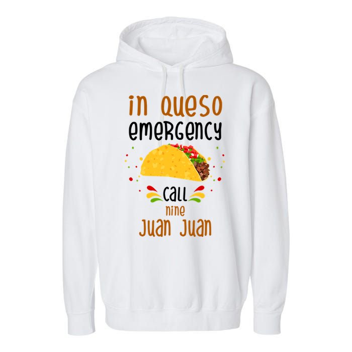 In Queso Emergency Call Nine Juan Juan Funny Mexican Garment-Dyed Fleece Hoodie