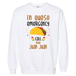 In Queso Emergency Call Nine Juan Juan Funny Mexican Garment-Dyed Sweatshirt