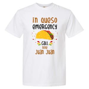 In Queso Emergency Call Nine Juan Juan Funny Mexican Garment-Dyed Heavyweight T-Shirt