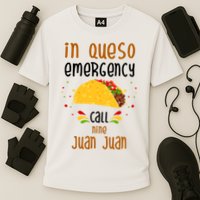 In Queso Emergency Call Nine Juan Juan Funny Mexican Performance Shirt