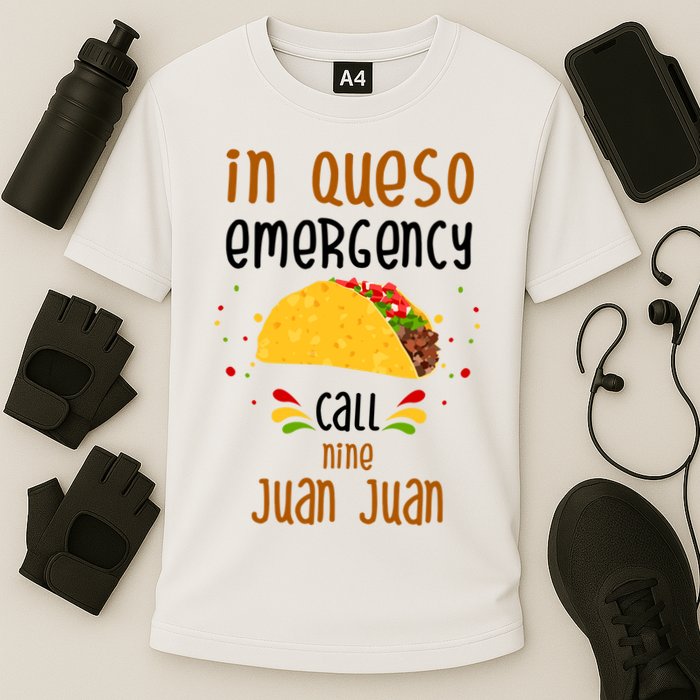 In Queso Emergency Call Nine Juan Juan Funny Mexican Performance Shirt