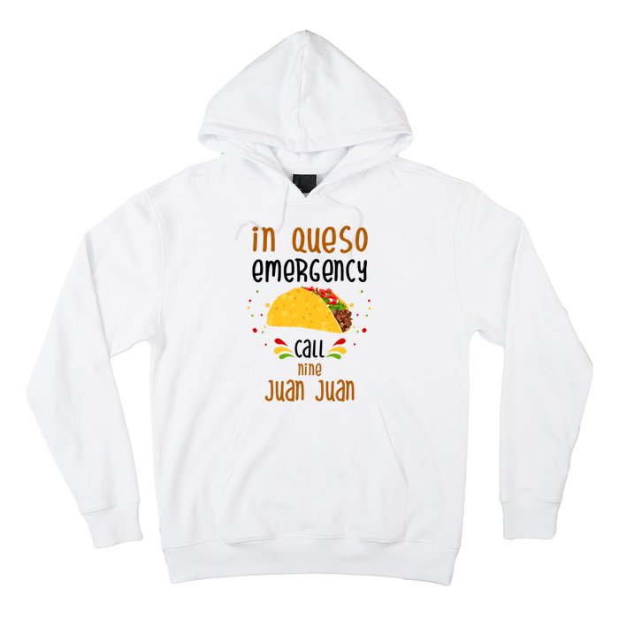 In Queso Emergency Call Nine Juan Juan Funny Mexican Hoodie