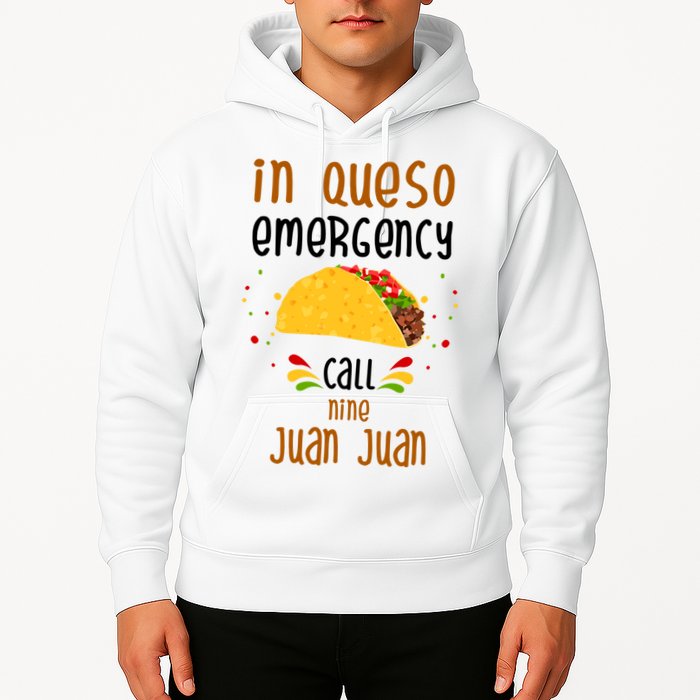 In Queso Emergency Call Nine Juan Juan Funny Mexican Hoodie