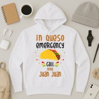In Queso Emergency Call Nine Juan Juan Funny Mexican Hoodie