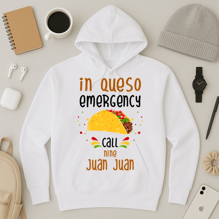 In Queso Emergency Call Nine Juan Juan Funny Mexican Hoodie
