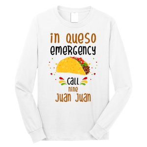 In Queso Emergency Call Nine Juan Juan Funny Mexican Long Sleeve Shirt