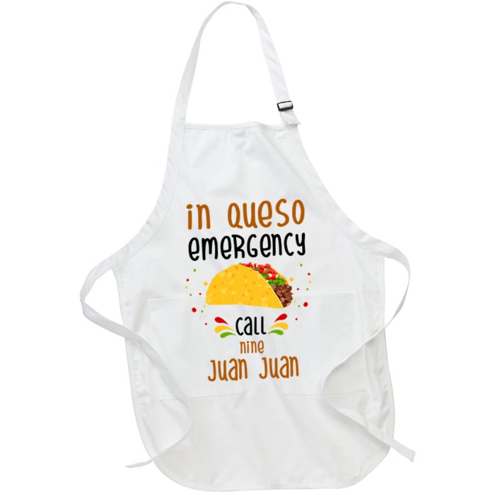 In Queso Emergency Call Nine Juan Juan Funny Mexican Apron
