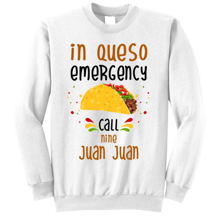 In Queso Emergency Call Nine Juan Juan Funny Mexican Sweatshirt