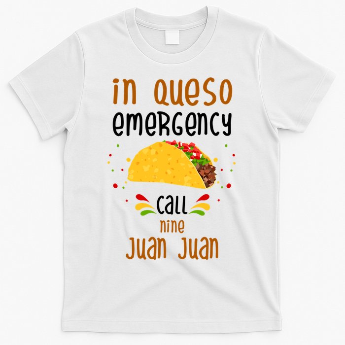 In Queso Emergency Call Nine Juan Juan Funny Mexican T-Shirt
