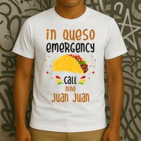 In Queso Emergency Call Nine Juan Juan Funny Mexican T-Shirt