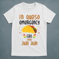 In Queso Emergency Call Nine Juan Juan Funny Mexican T-Shirt