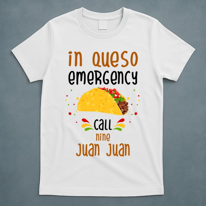 In Queso Emergency Call Nine Juan Juan Funny Mexican T-Shirt