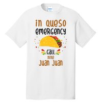 In Queso Emergency Call Nine Juan Juan Funny Mexican Tall T-Shirt