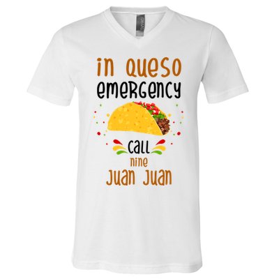 In Queso Emergency Call Nine Juan Juan Funny Mexican V-Neck T-Shirt