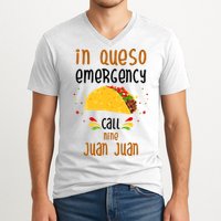 In Queso Emergency Call Nine Juan Juan Funny Mexican V-Neck T-Shirt