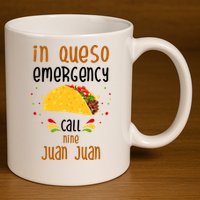 In Queso Emergency Call Nine Juan Juan Funny Mexican 11oz C Handle Ceramic Mug