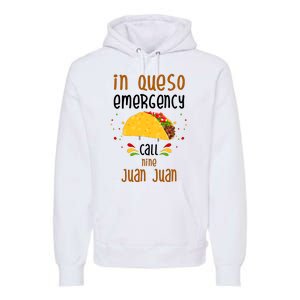 In Queso Emergency Call Nine Juan Juan Funny Mexican Premium Hoodie