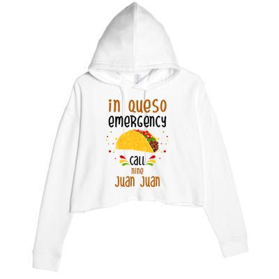 In Queso Emergency Call Nine Juan Juan Funny Mexican Crop Fleece Hoodie