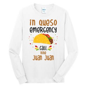 In Queso Emergency Call Nine Juan Juan Funny Mexican Tall Long Sleeve T-Shirt