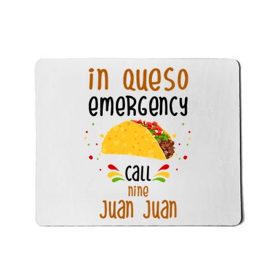 In Queso Emergency Call Nine Juan Juan Funny Mexican Mousepad