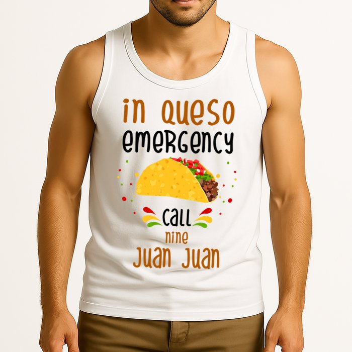In Queso Emergency Call Nine Juan Juan Funny Mexican Tank Top