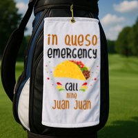 In Queso Emergency Call Nine Juan Juan Funny Mexican Golf Towel