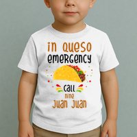 In Queso Emergency Call Nine Juan Juan Funny Mexican Toddler T-Shirt