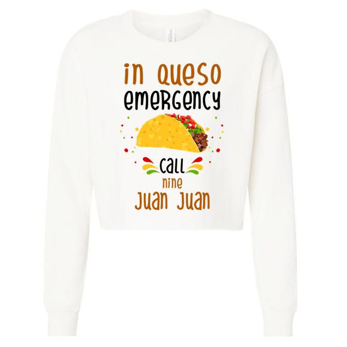 In Queso Emergency Call Nine Juan Juan Funny Mexican Cropped Pullover Crew