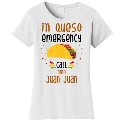 In Queso Emergency Call Nine Juan Juan Funny Mexican Women's T-Shirt