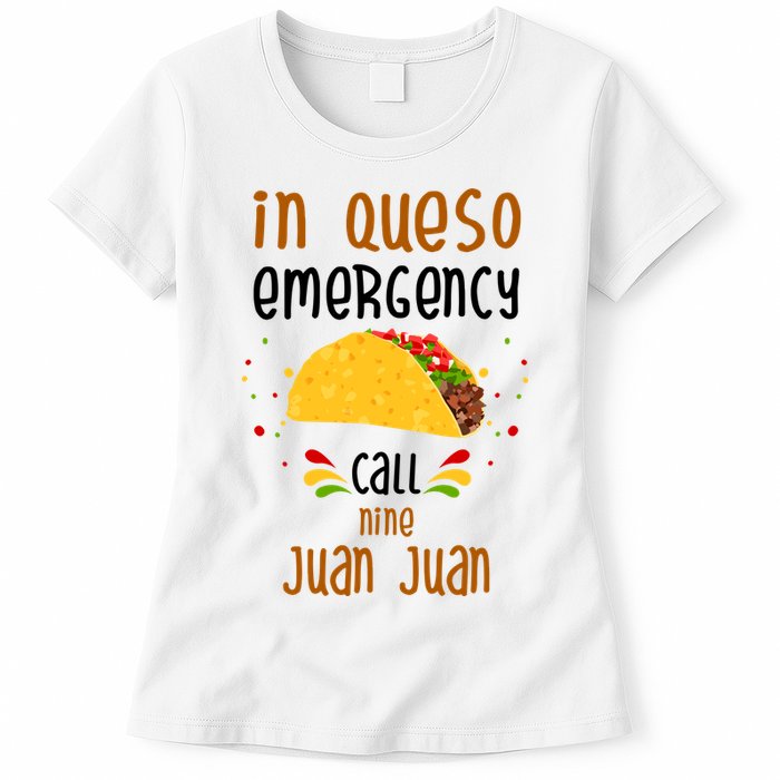 In Queso Emergency Call Nine Juan Juan Funny Mexican Womens T-Shirt