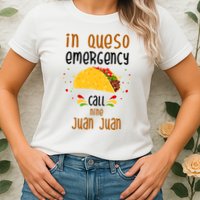 In Queso Emergency Call Nine Juan Juan Funny Mexican Womens T-Shirt