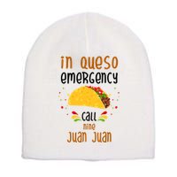 In Queso Emergency Call Nine Juan Juan Funny Mexican Short Acrylic Beanie