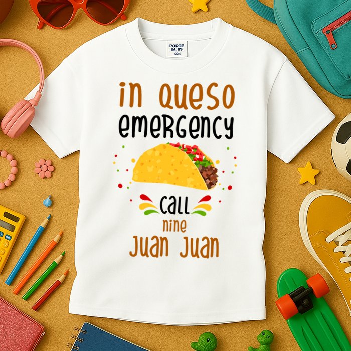 In Queso Emergency Call Nine Juan Juan Funny Mexican Kids T-Shirt