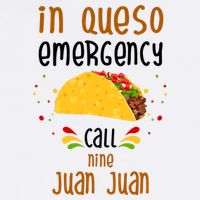 In Queso Emergency Call Nine Juan Juan Funny Mexican Kids T-Shirt