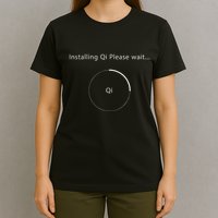 Installing Qi Please Wait Qigong T-Shirt